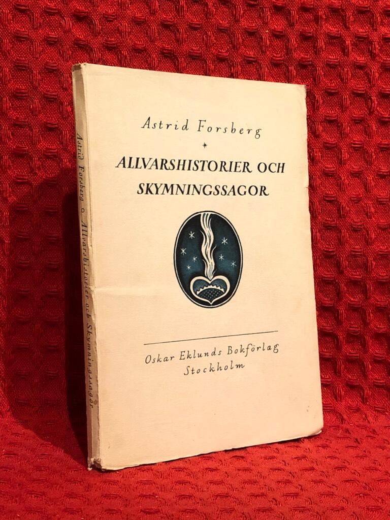 Allvarshistorier och skymningshistorier av Astrid Forsberg - omslag