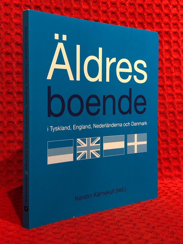 Äldres boende i Tyskland, England, Nederländerna och Danmark av Kerstin Kärnekull - Ingela Blomberg - Bengt Ahlqvist -.. - omslag