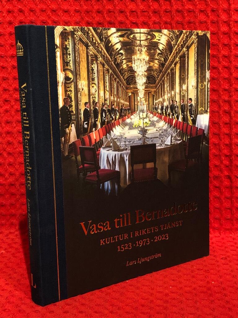 Vasa till Bernadotte : kultur i rikets tjänst av Lars Ljungström - omslag