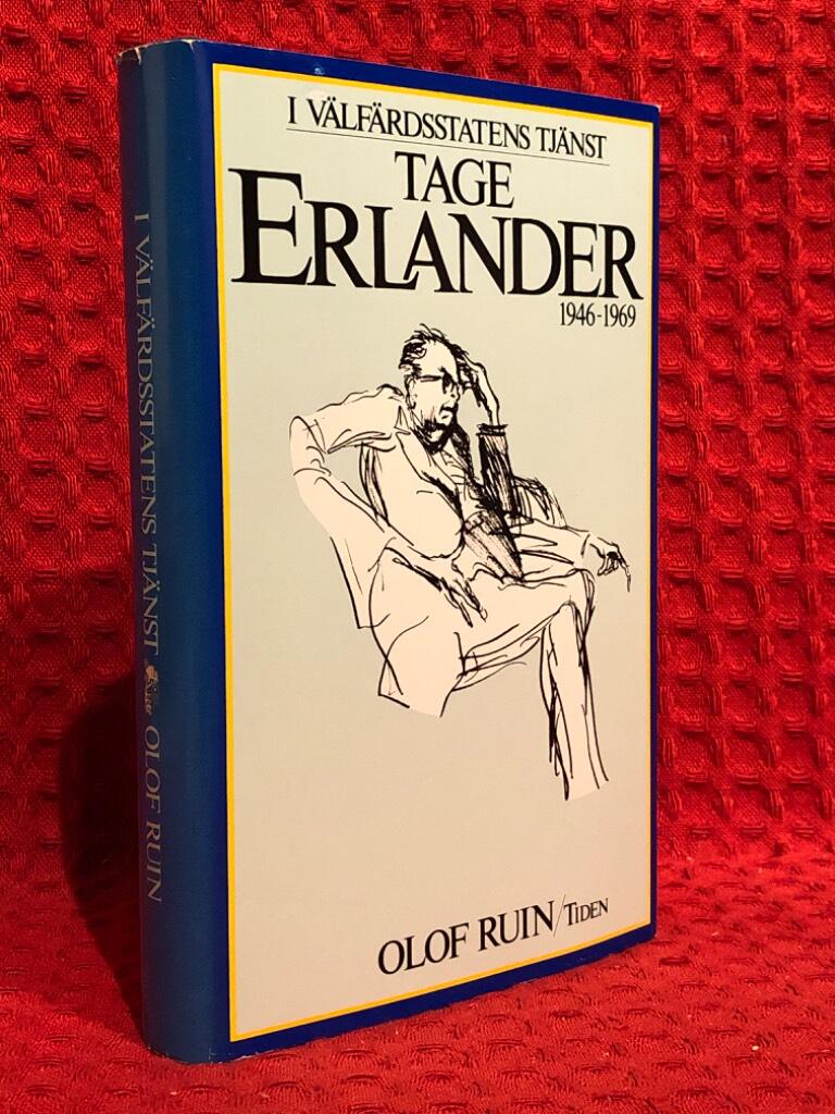I välfärdsstatens tjänst : Tage Erlander 1946-1969 av Olof Ruin - omslag