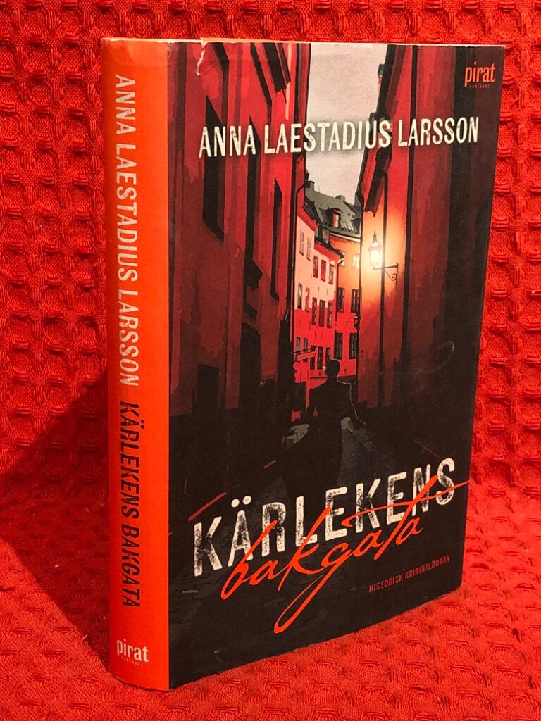 Kärlekens bakgata av Anna Laestadius Larsson - omslag