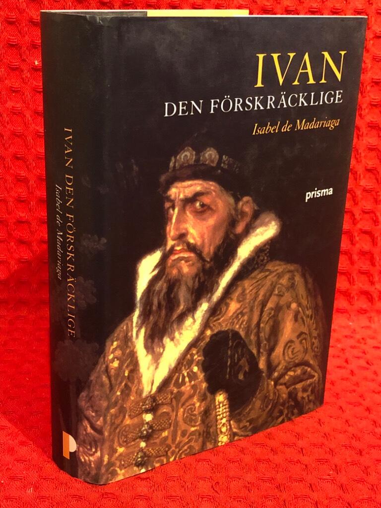 Ivan den förskräcklige : Rysslands förste tsar av Isabel de Madariaga - omslag