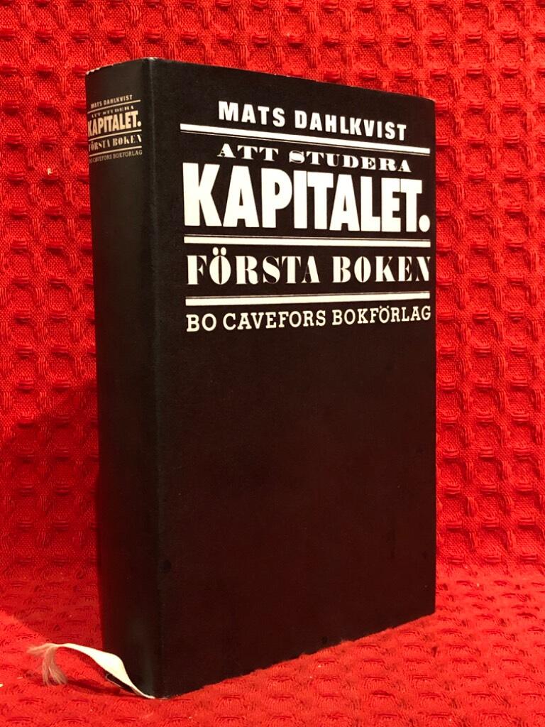 Att studera Kapitalet, första boken : kommentar och studiehandledning av Mats Dahlkvist - omslag