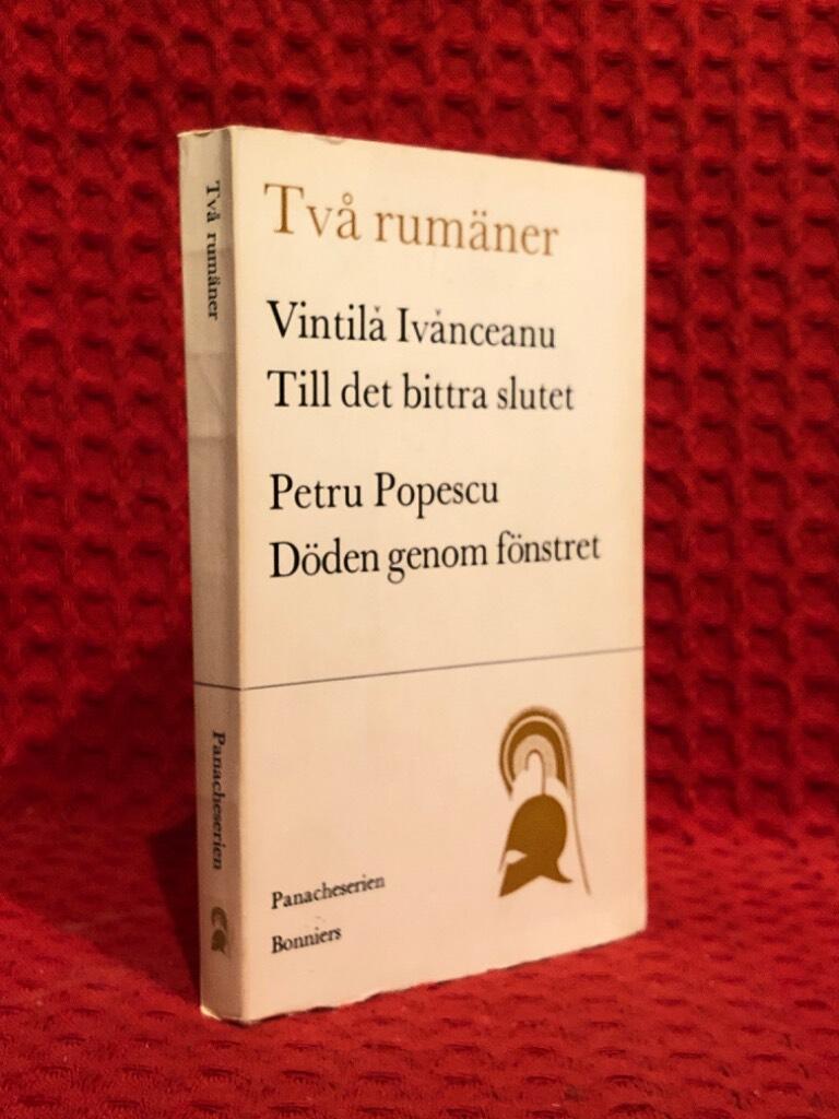 Två rumäner / Till det bittra slutet och Döden genom fönstret av Petru Popescu Vintila Ivanceanu - omslag