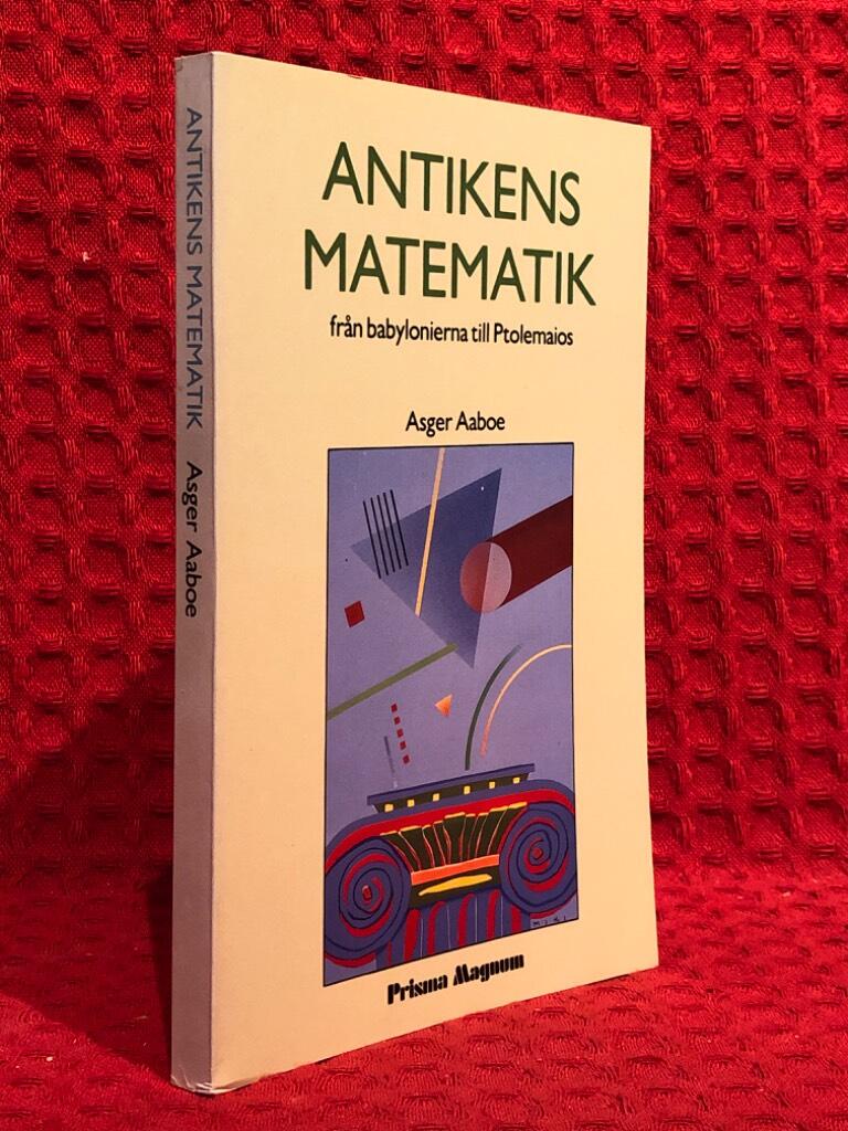 Antikens matematik från babylonierna till Ptolemaios av Asger Aaboe - omslag