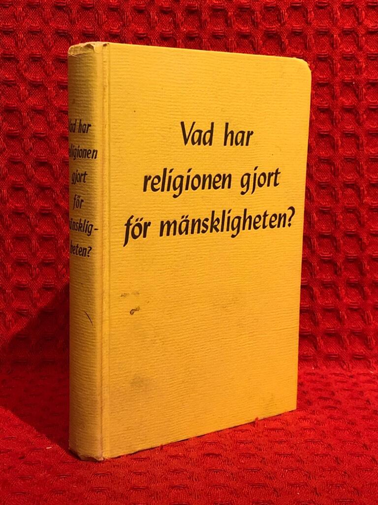 Vad har religionen gjort för mänskligheten? - omslag