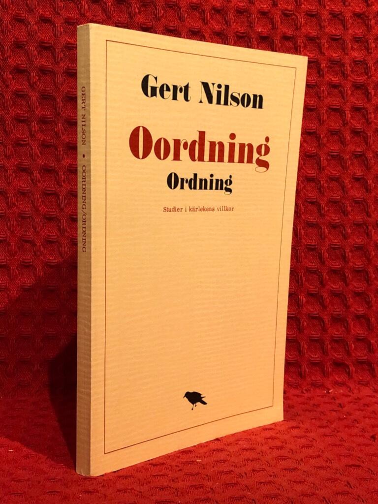 Oordning / ordning : Studier i kärlekens villkor av Gert Nilson - omslag