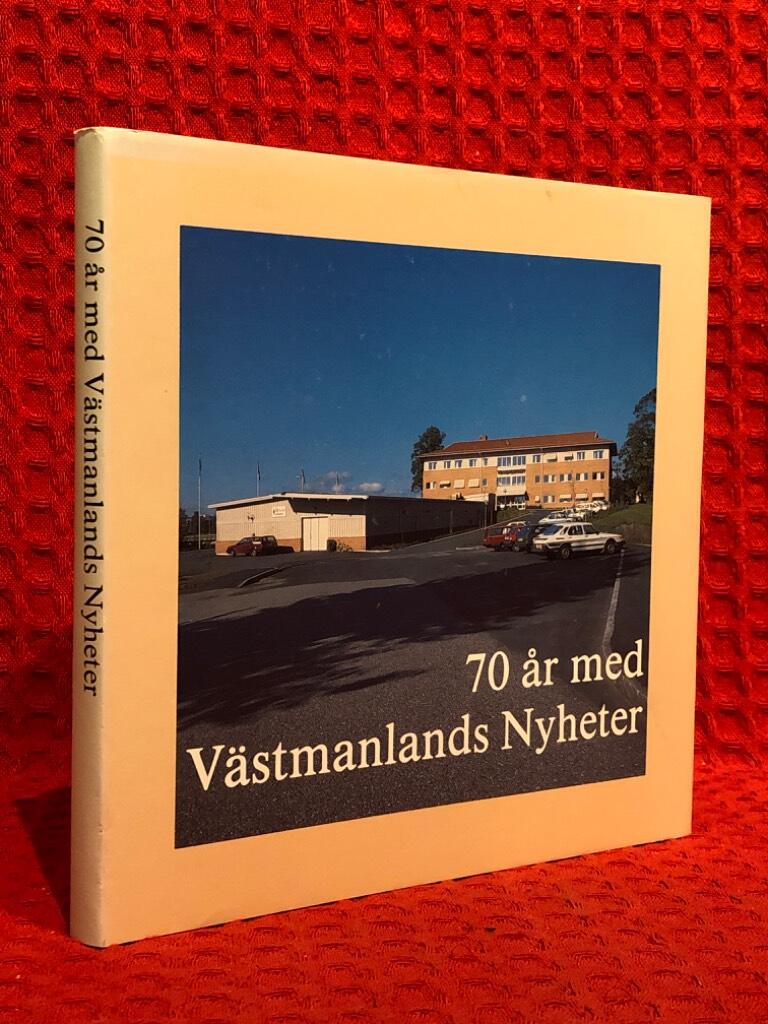 70 år med Västmanlands Nyheter av Lennart Tyfors - omslag