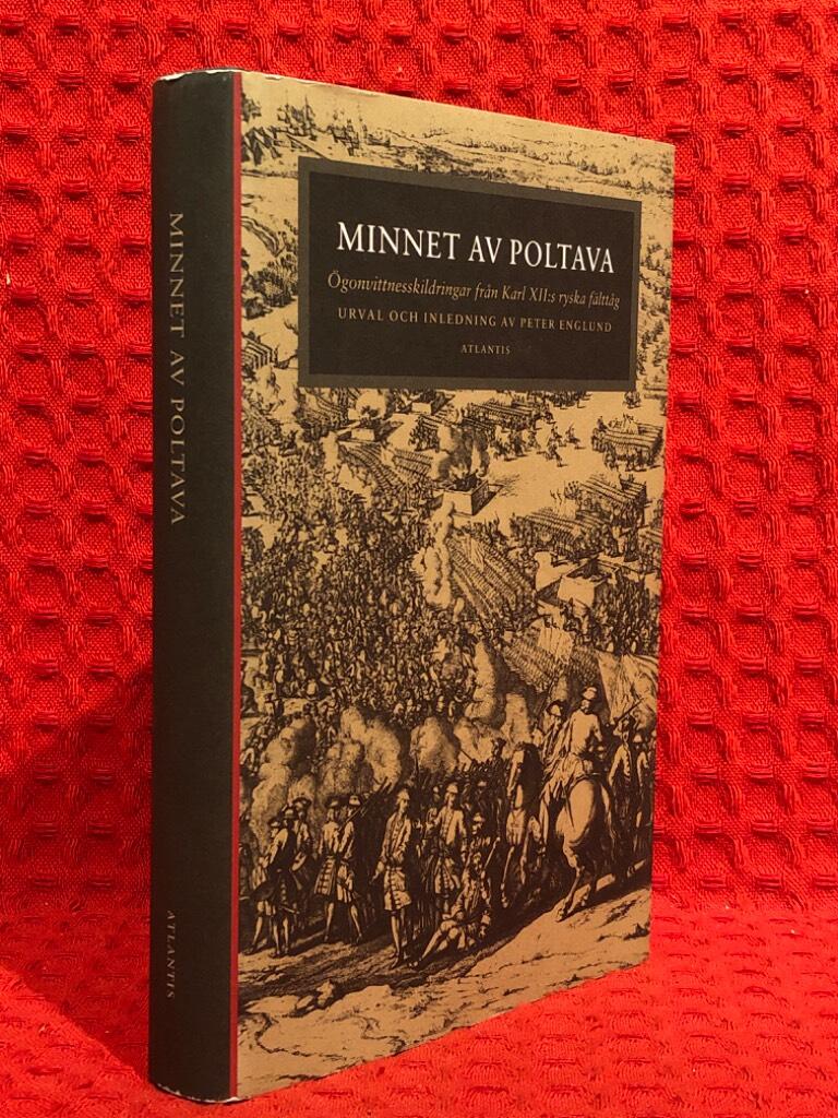 Minnet av Poltava : ögonvittnesskildringar från Karl XII:s ryska fälttåg av Peter Englund - omslag