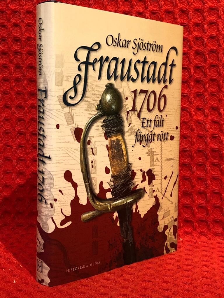 Fraustadt 1706 : ett fält färgat rött av Oskar Sjöström - omslag
