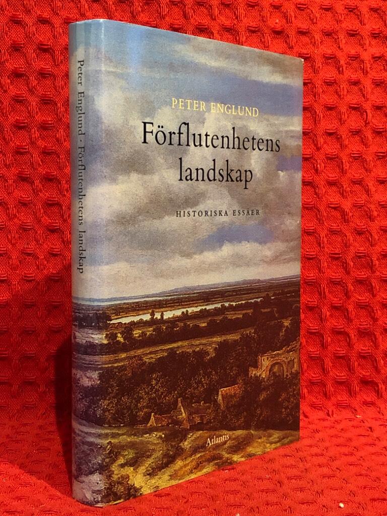 Förflutenhetens landskap : historiska essäer av Peter Englund - omslag