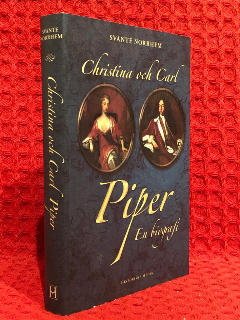 Christina och Carl Piper : en biografi av Svante Norrhem - omslag