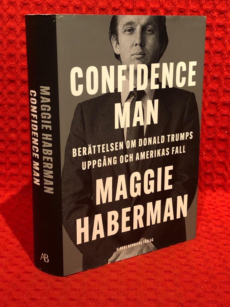 Confidence man : berättelsen om Donald Trumps uppgång och Amerikas fall av Maggie Haberman - omslag