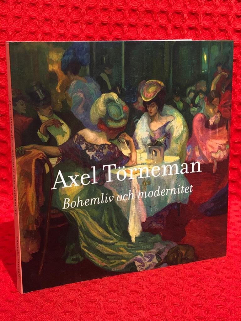 Axel Törneman - bohemliv och modernitet av Axel Törneman - omslag