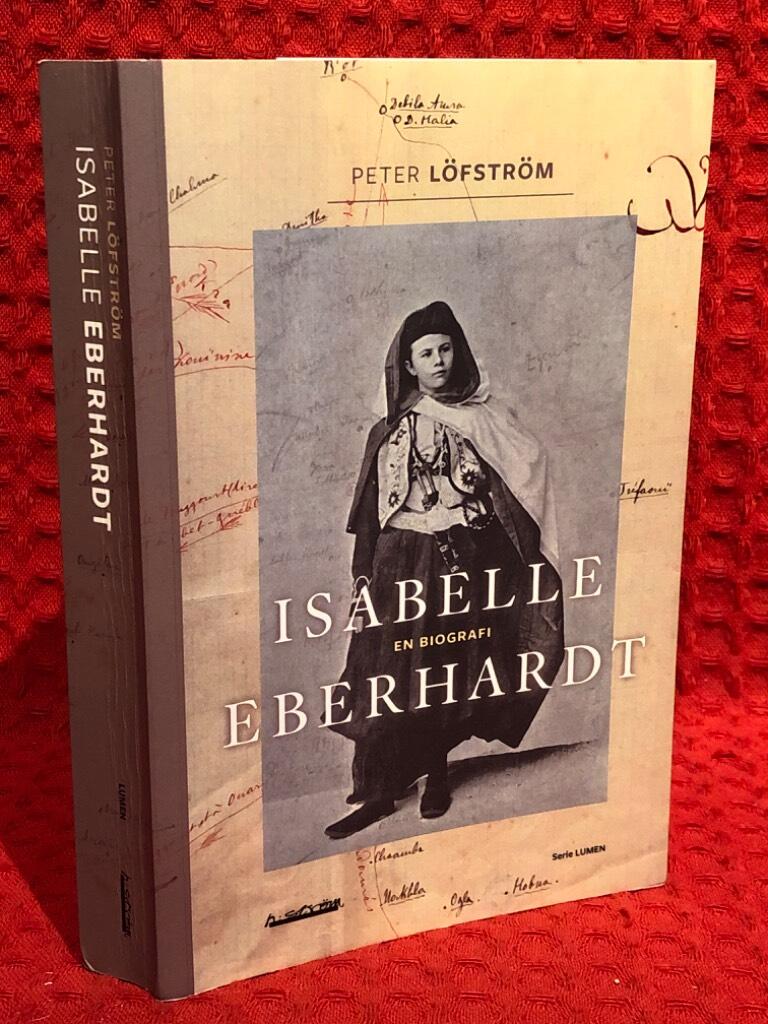 Isabelle Eberhardt : en biografi av Peter Löfström - omslag