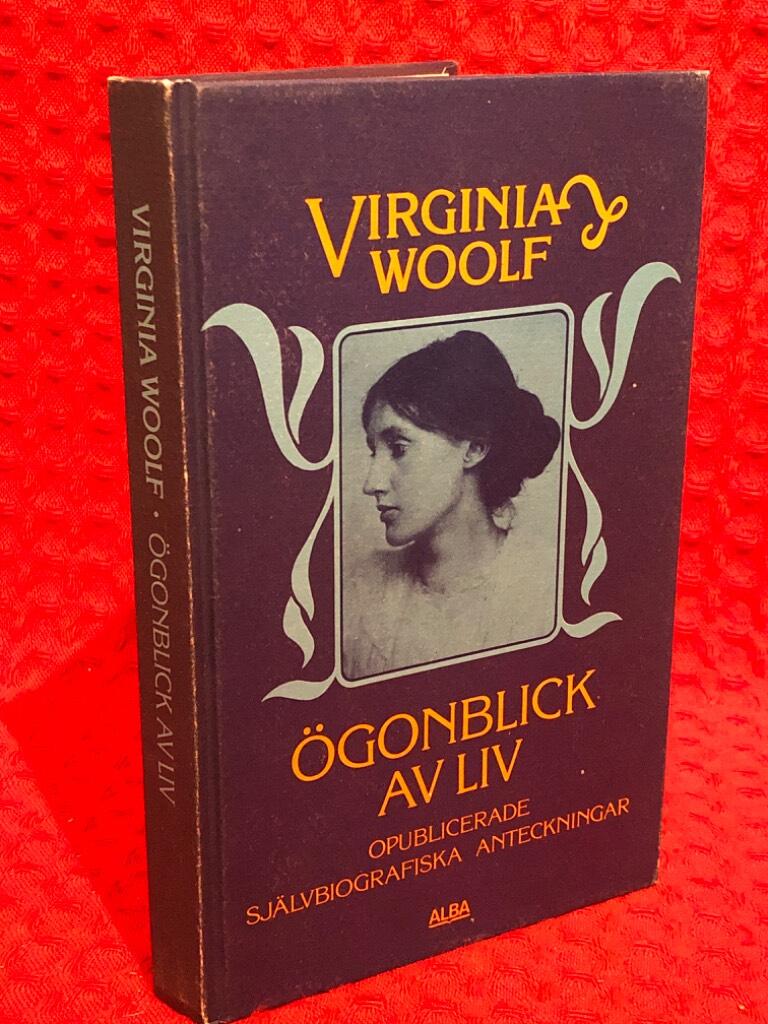 Ögonblick av liv : [opublicerade självbiografiska anteckningar] av Virginia Woolf - omslag