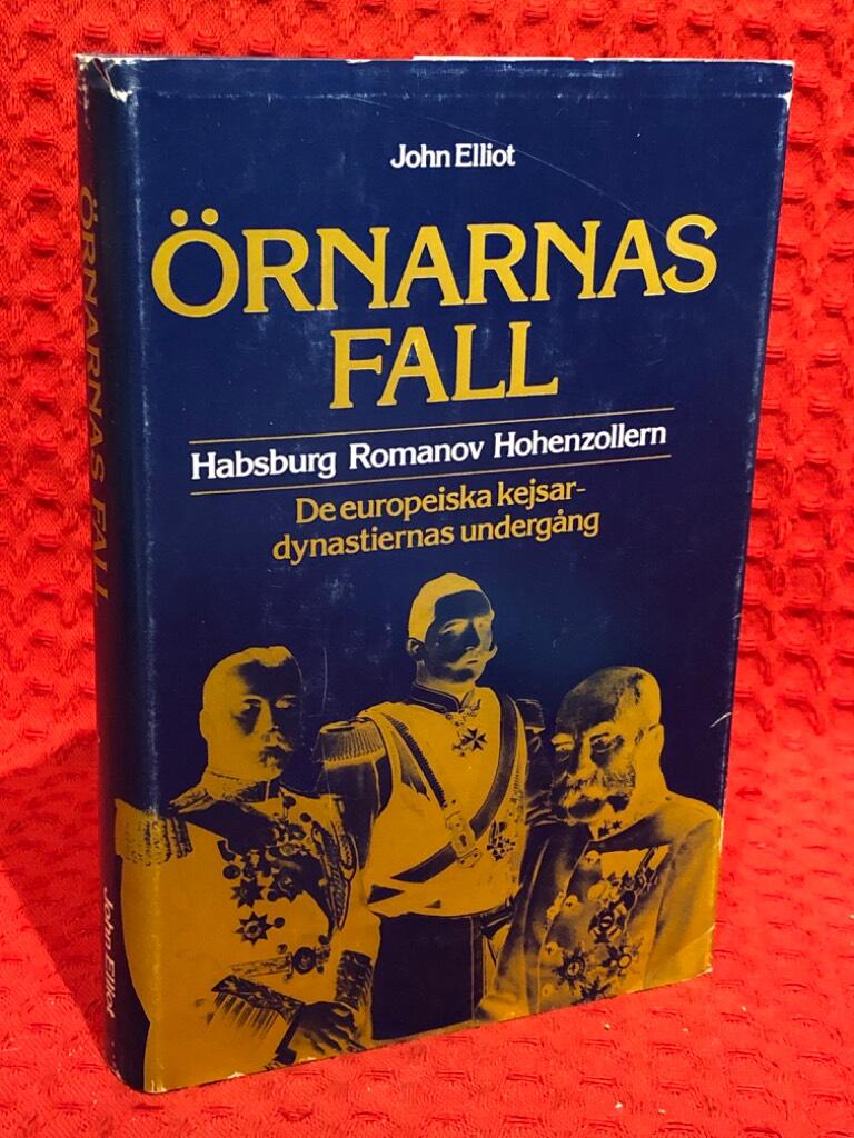 Örnarnas fall : de stora europeiska dynastiernas slut av John Elliot - omslag
