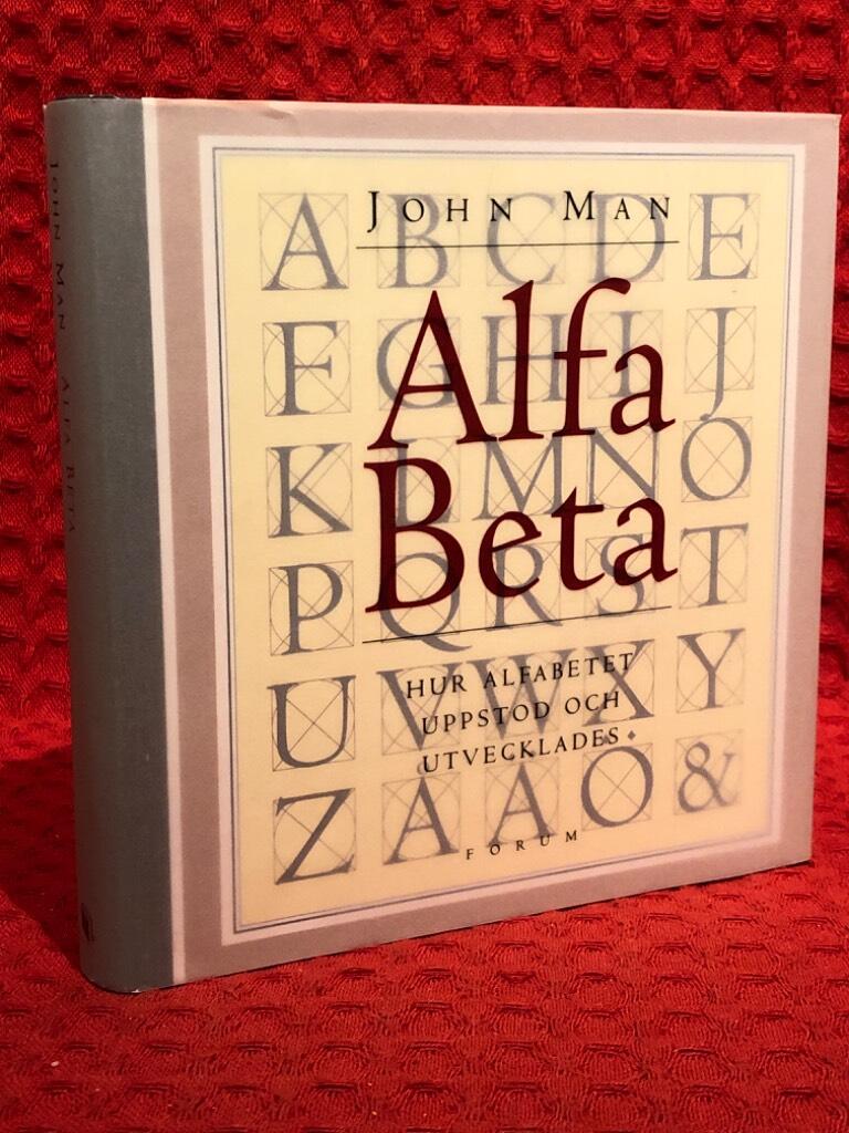 Alfa beta : Hur alfabetet uppstod och utvecklades av John Man - omslag