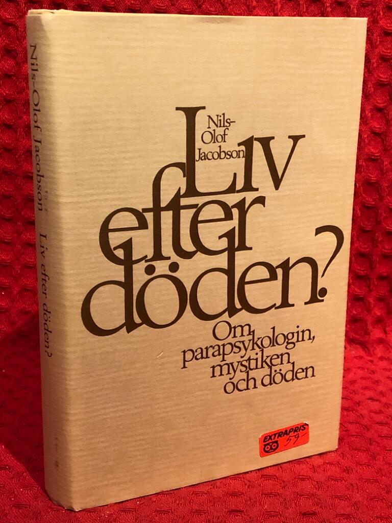 Liv efter döden? : om parapsykologin, mystiken och döden av Nils-Olof Jacobson - omslag