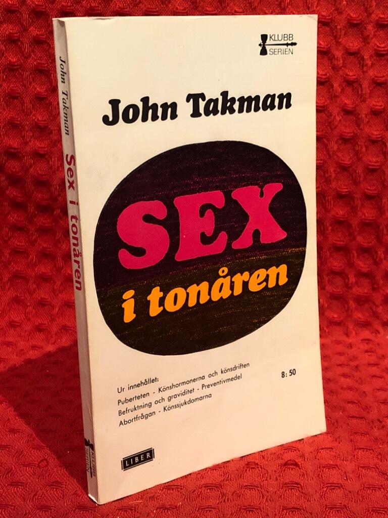 Sex i tonåren av John Takman - omslag