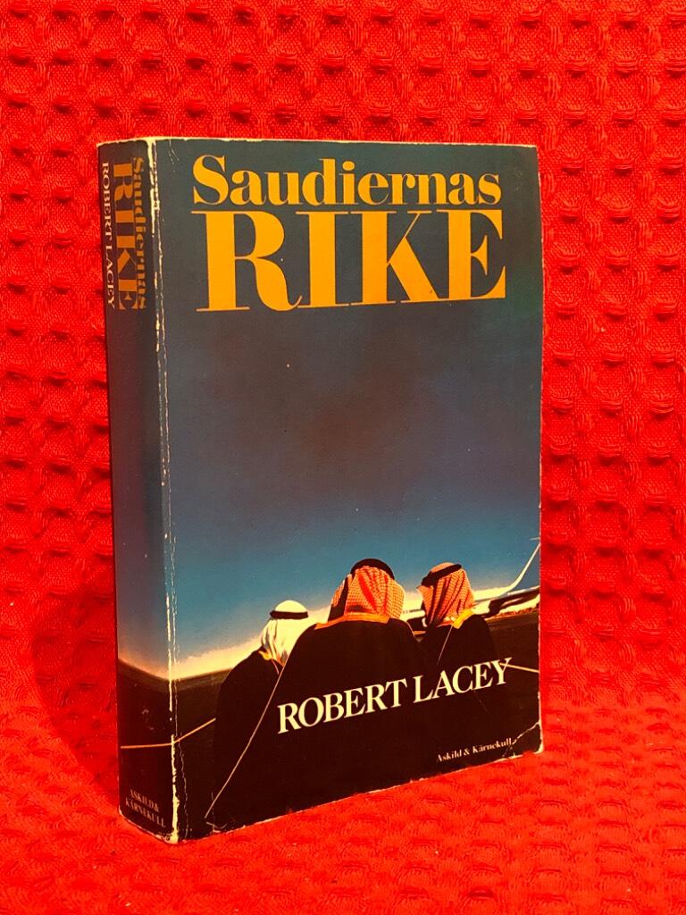 Saudiernas rike : the kingdom av Robert Lacey - omslag