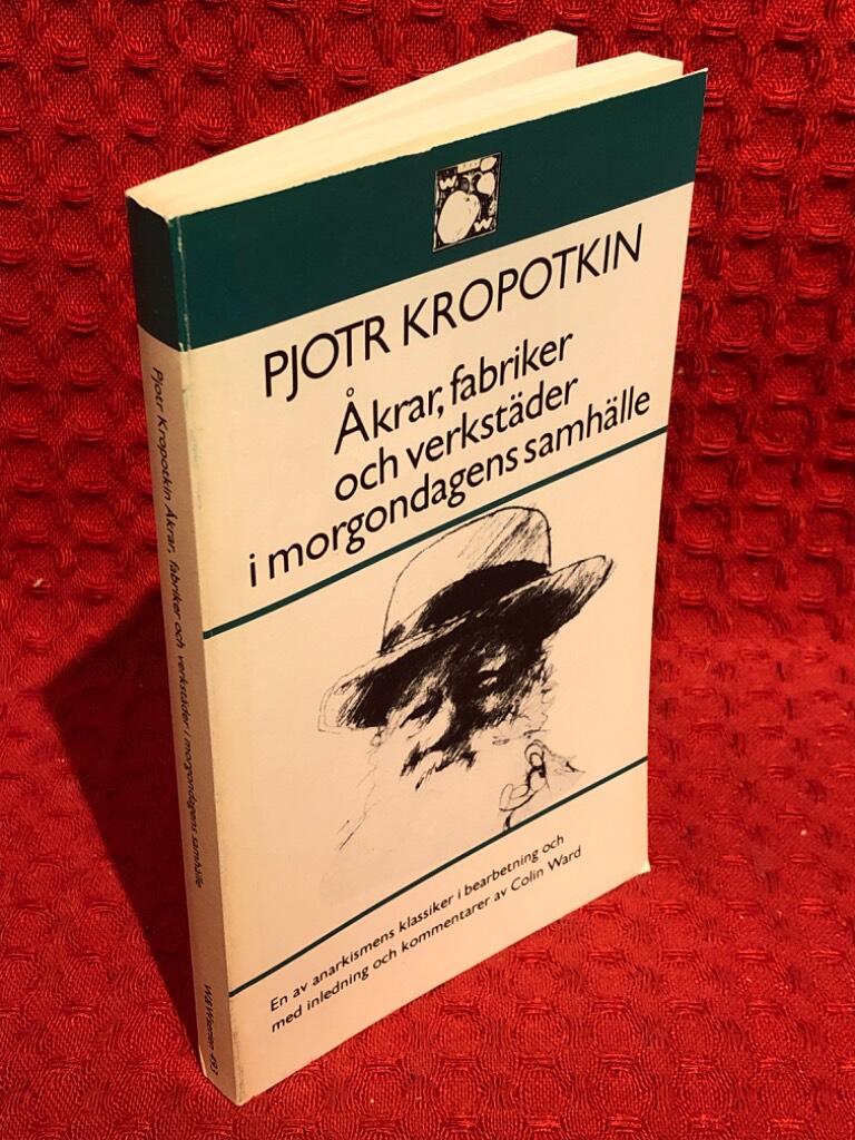 Åkrar, fabriker och verkstäder i morgondagens samhälle av Petr Alekseevič Kropotkin - omslag
