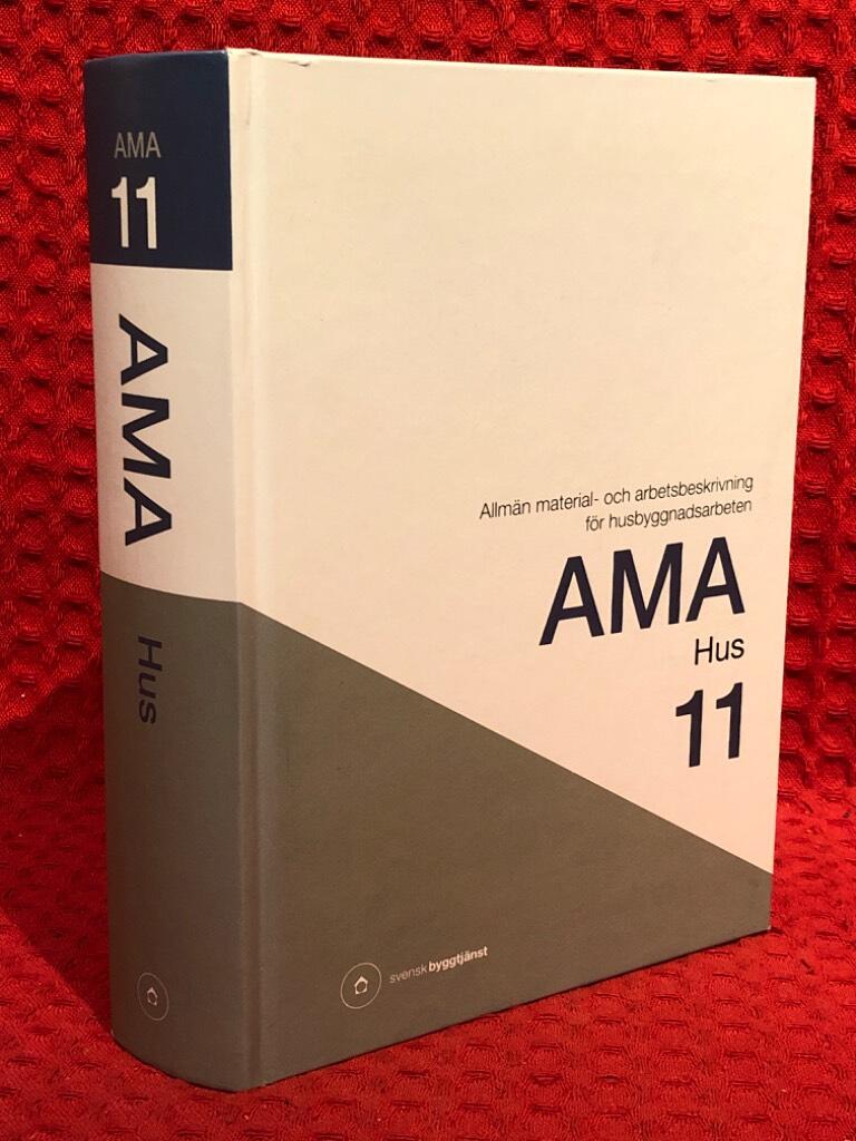AMA hus 11 : allmän material- och arbetsbeskrivning för husbyggnadsarbeten av Svensk byggtjänst - omslag