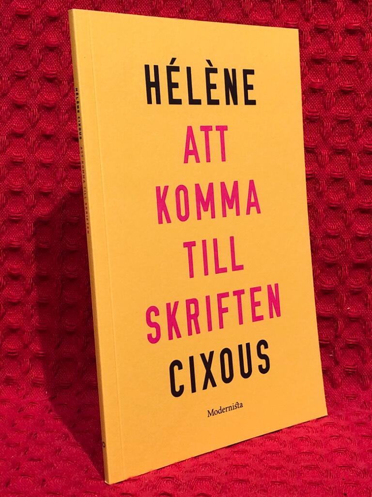 Att komma till skriften av Hélène Cixous - omslag