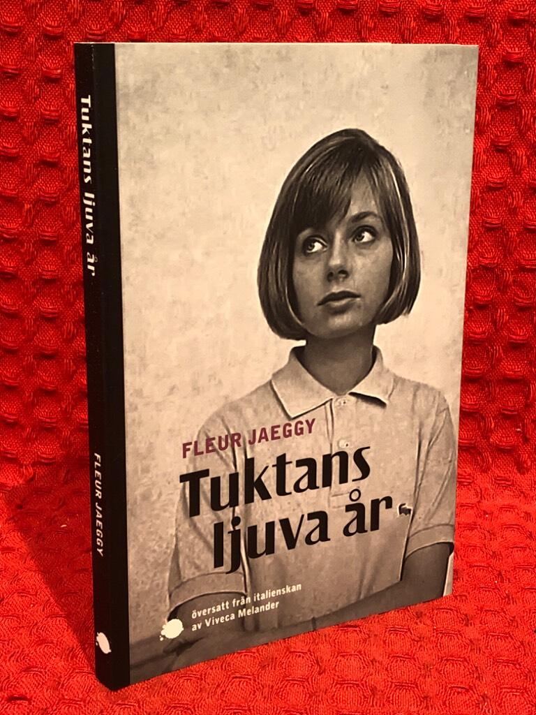 Tuktans ljuva år av Fleur Jaeggy - omslag