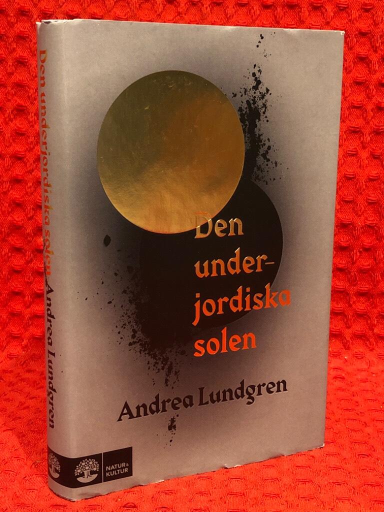 Den underjordiska solen av Andrea Lundgren - omslag
