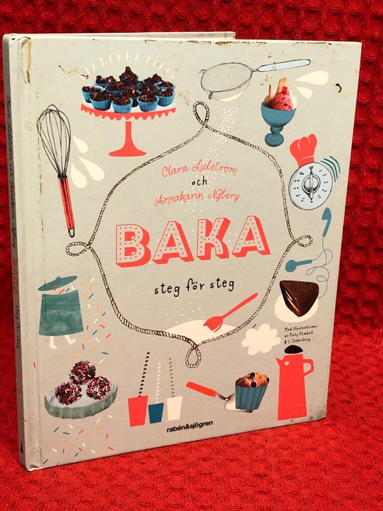 Baka : steg för steg av Clara Lidström - omslag