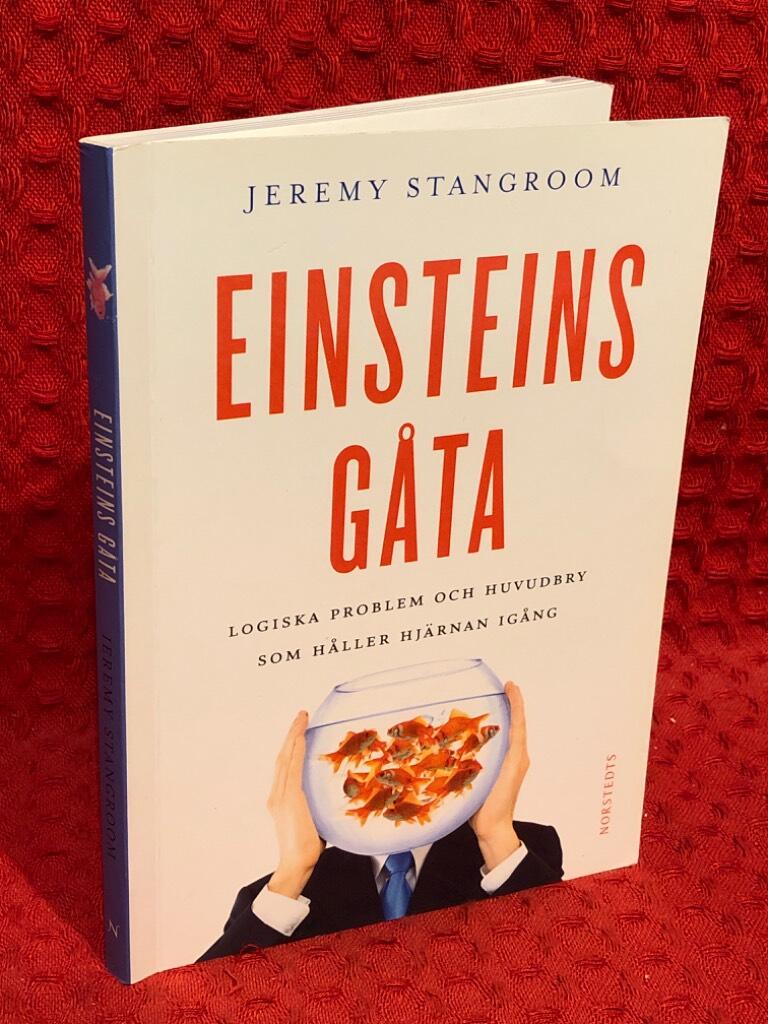 Einsteins gåta : gåtor och problem som kan lösas - om du tänker som Einstein! av Jeremy Stangroom - omslag