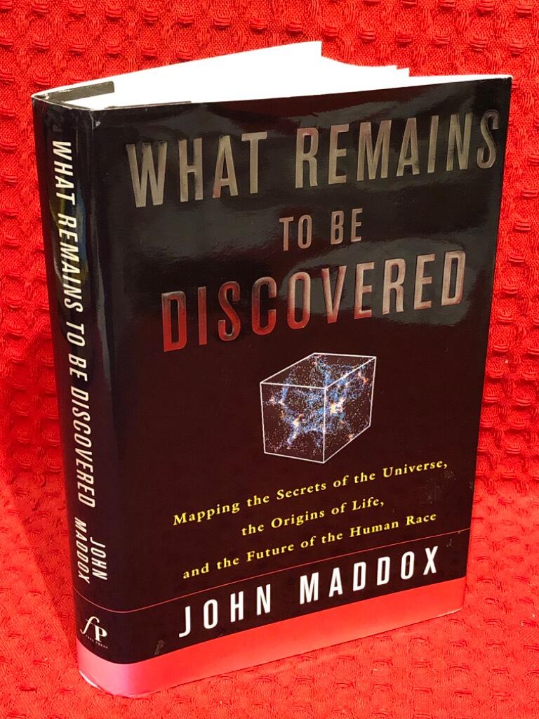 What remains to be discovered : mapping the secrets of the universe, the origins of life, and the future of the human race av John Royden Maddox - omslag