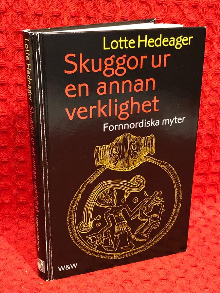 Skuggor ur en annan verklighet : fornnordiska myter av Lotte Hedeager - omslag