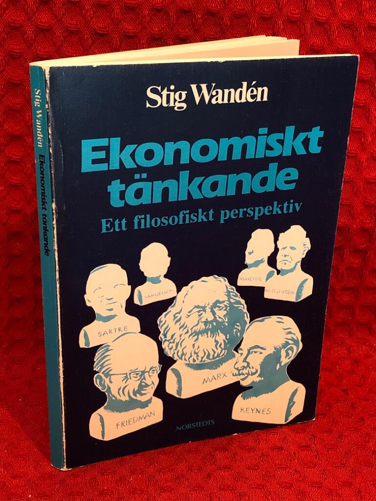 Ekonomiskt tänkande : ett filosofiskt perspektiv av Stig Wandén - omslag