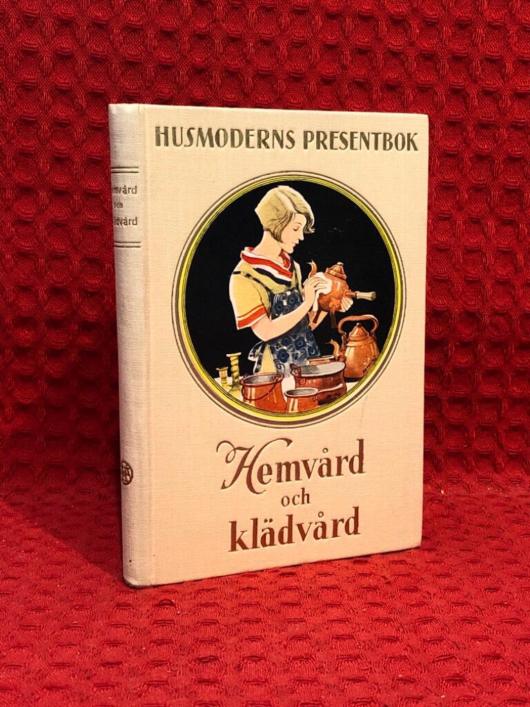 Hemvård och klädvård - praktisk handbok av Husmodern - omslag
