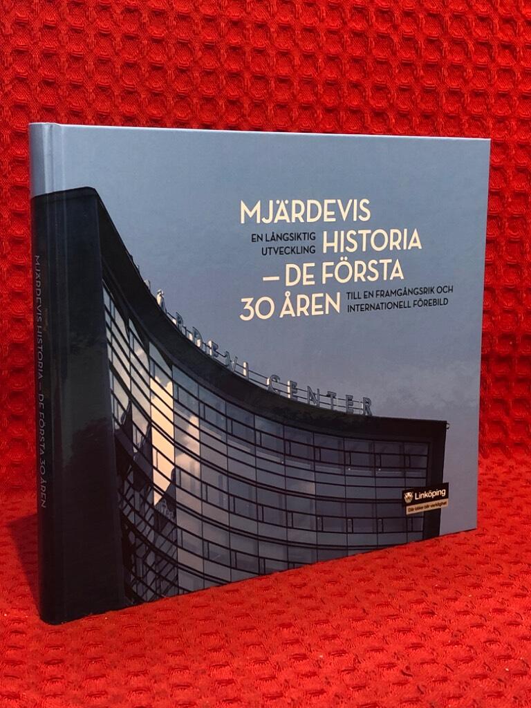 Mjärdevis historia - de första 30 åren - en långsiktig utveckling till en framgångsrik och internationell förebild - omslag