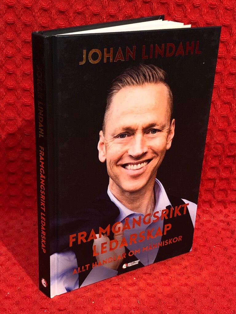 Framgångsrikt ledarskap : allt handlar om människor av Johan Lindahl - omslag