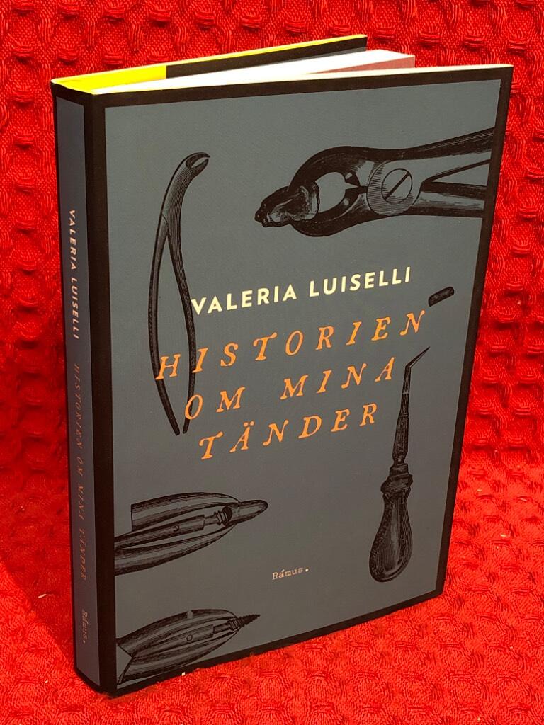Historien om mina tänder av Valeria Luiselli - omslag