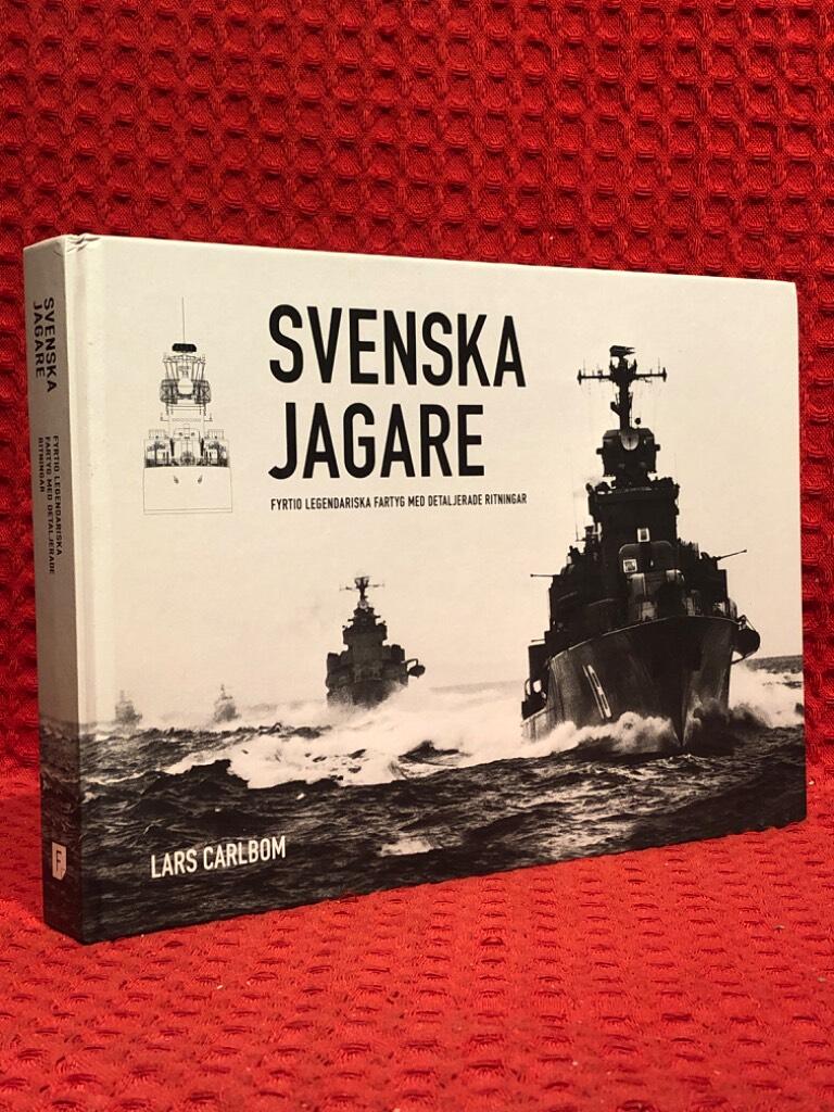 Svenska jagare : fyrtio legendariska fartyg med detaljerade ritningar av Lars Carlbom - omslag