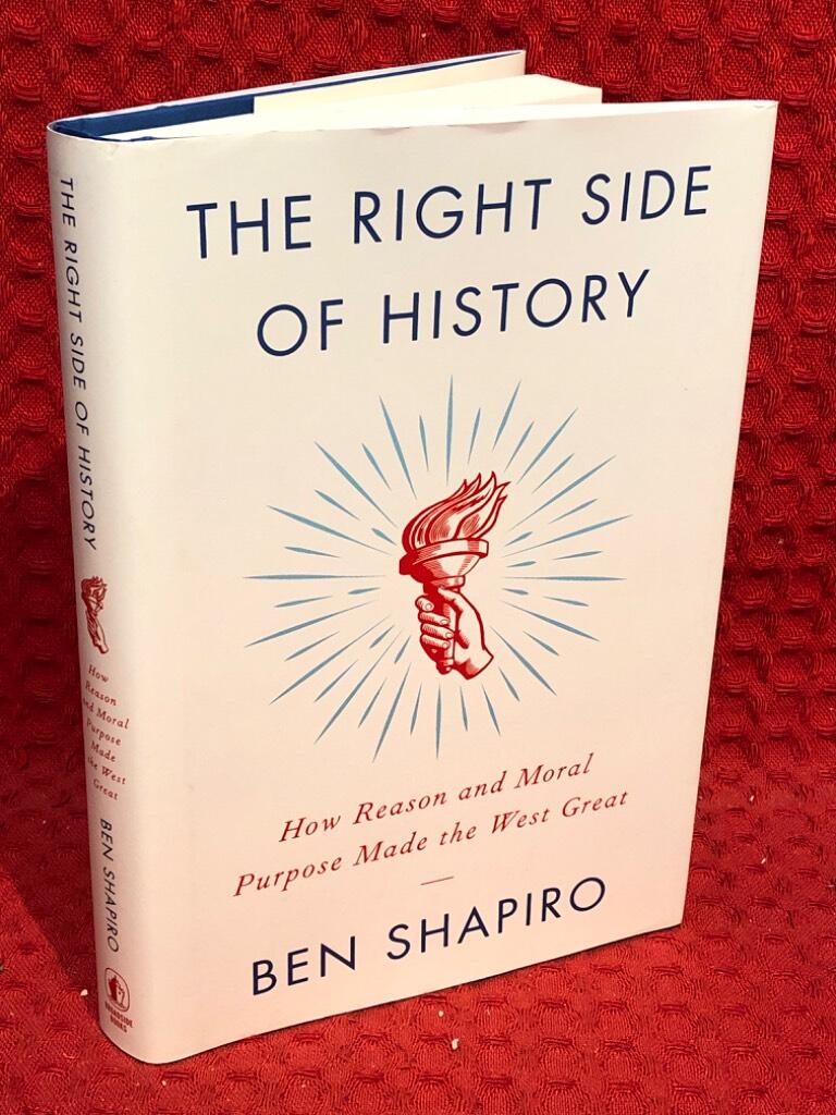 The right side of history - how reason and moral purpose made the West great av Ben Shapiro - omslag