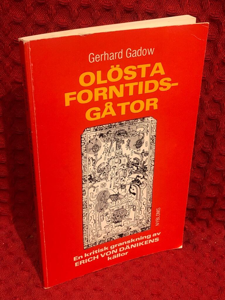 Olösta forntidsgåtor - en kritisk granskning av Erich von Dänikens källor av Gerhard Gadow - omslag