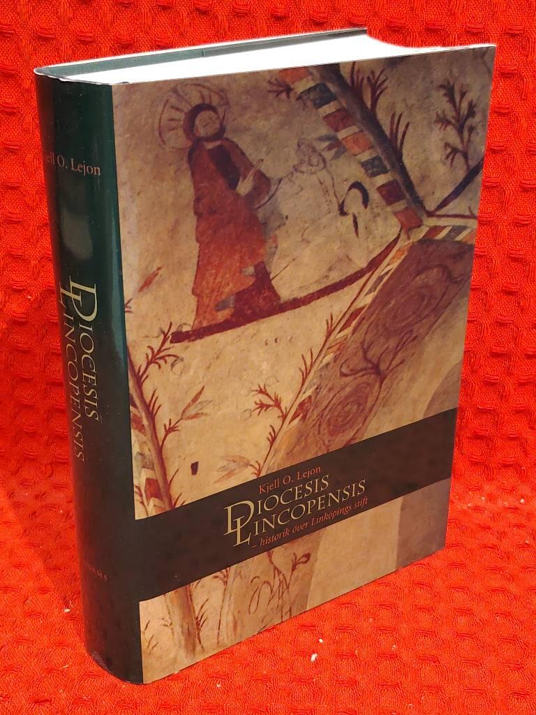 Diocesis Lincopensis - historik över Linköpings stift av Kjell O. U. Lejon - omslag