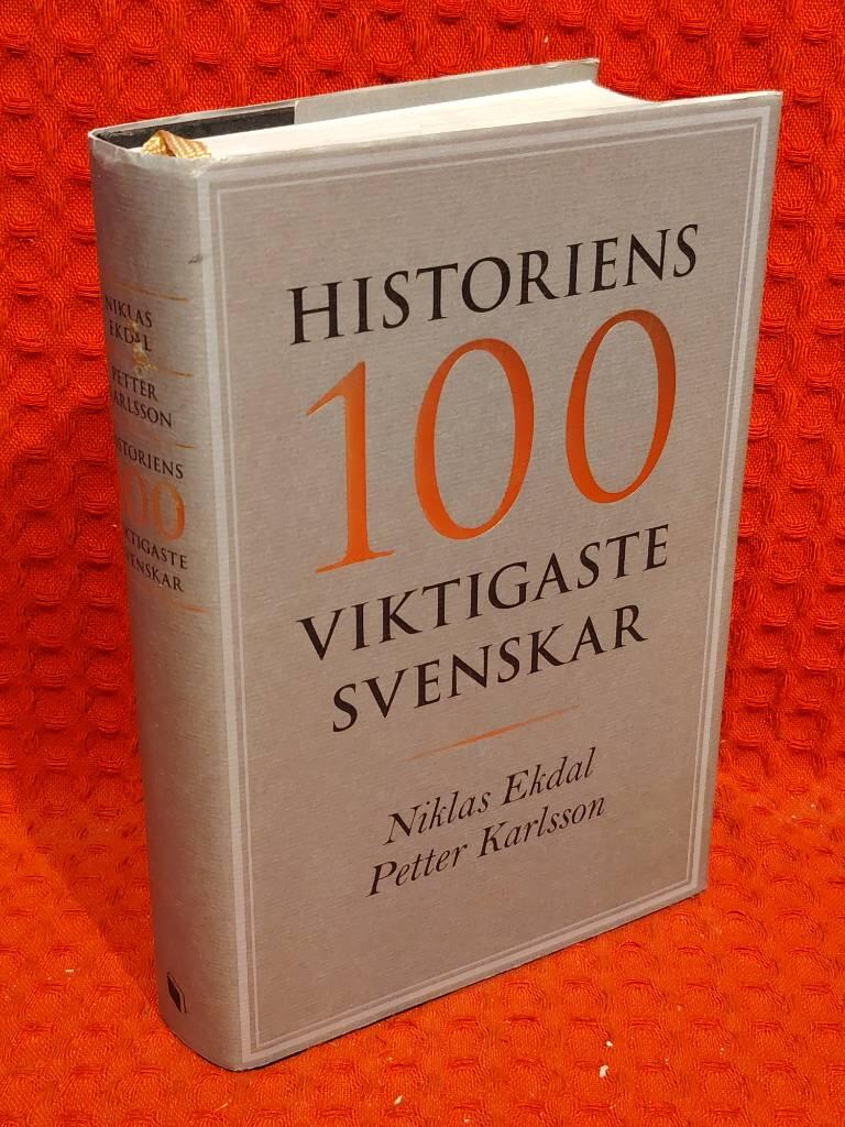 Historiens 100 viktigaste svenskar av Niklas Ekdal - omslag
