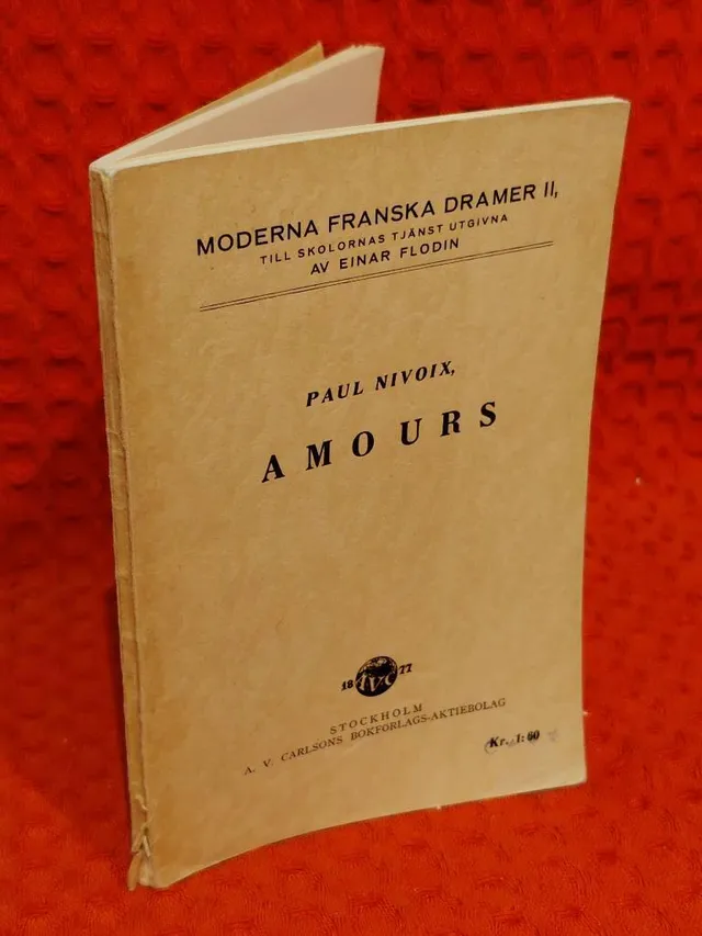 Moderna franska dramer II: Paul Nivoix, Amours av Einar Flodin - omslag