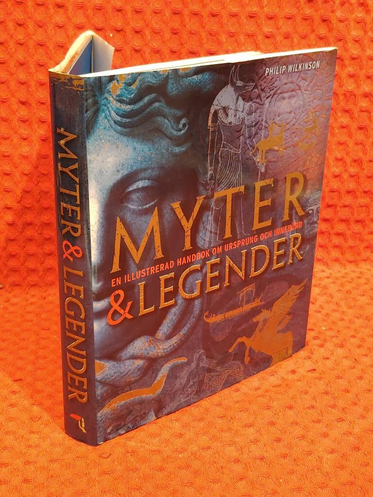 Myter & legender - [en illustrerad handbok om ursprung och innebörd] av Philip Wilkinson - omslag