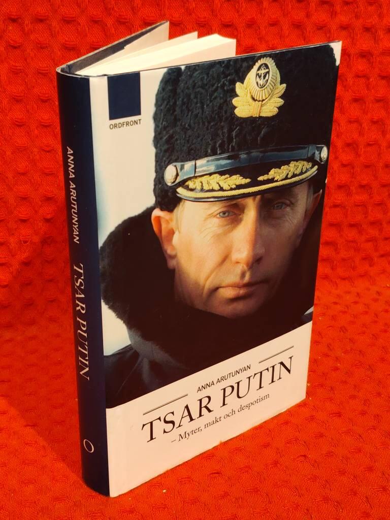 Tsar Putin - myter, makt och despotism av Anna Arutunyan - omslag