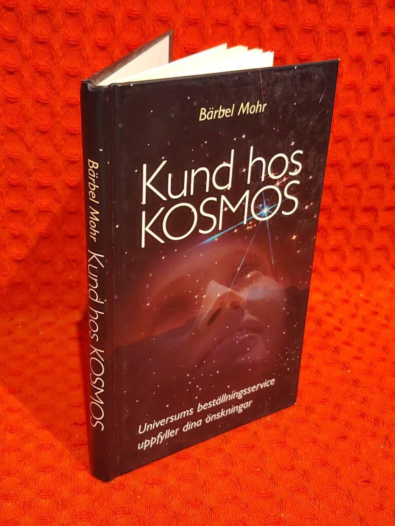 Kund hos kosmos - universums beställningsservice uppfyller dina önskningar av Bärbel Mohr - omslag