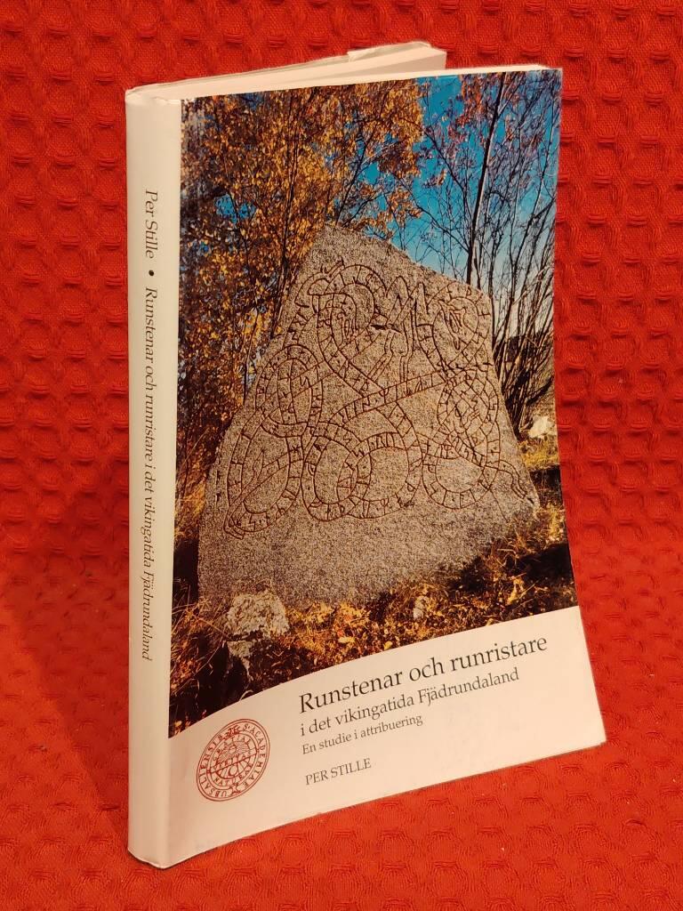 Runstenar och runristare i det vikingatida Fjädrundaland - en studie i attribuering av Per Stille - omslag