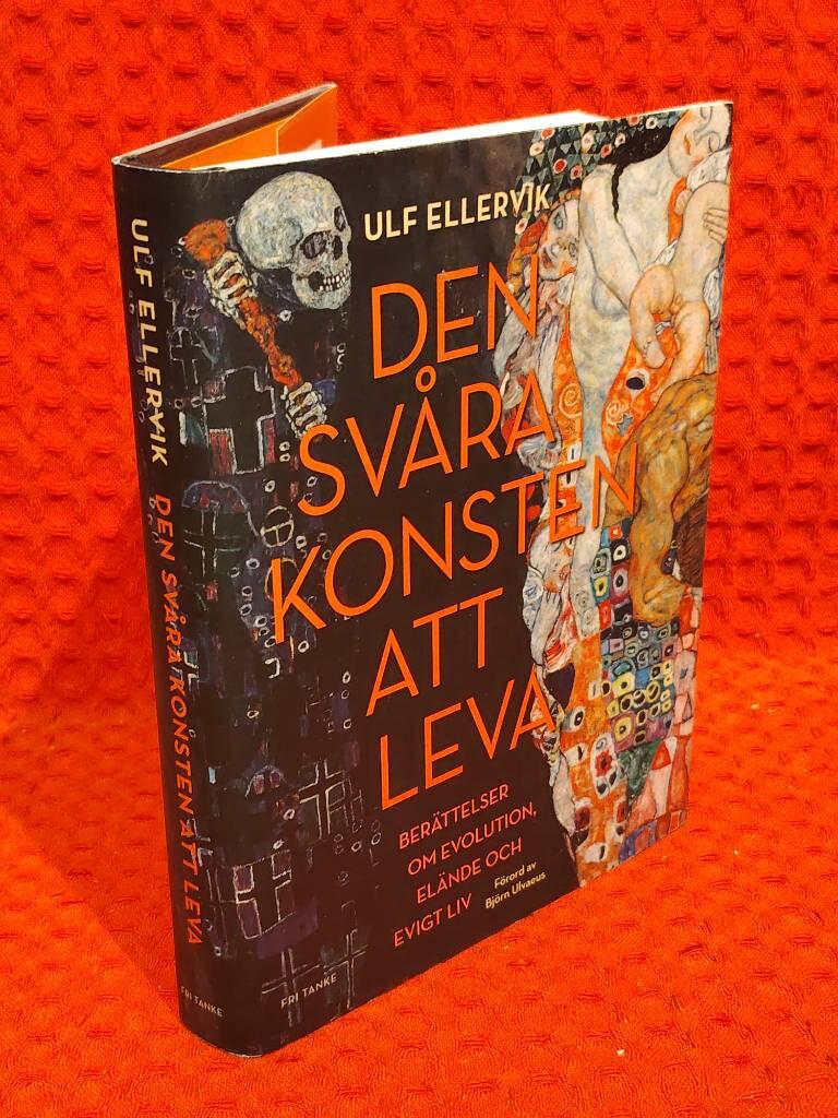 Den svåra konsten att leva - berättelser om evolution, elände och evigt liv av Ulf Ellervik - omslag
